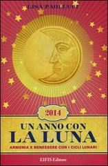 Un anno con la luna 2014. Armonia e benessere con i cicli lunari