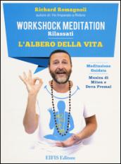 L'albero della vita. Workshock meditation. Rilassati. CD Audio. Con libro