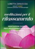 Meditazioni per il rilassamento. Meditazioni guidate per il rilassamento del corpo e della mente. DVD. Con libro