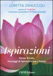 Ispirazioni. Parole di loto, messaggi di ispirazione per l'anima