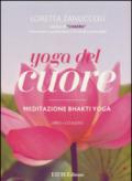 Yoga del cuore. Meditazione Bhakti yoga. CD Audio. Con libro