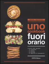 UNO Cookbook. Fuori orario. Ricette 100% veg per la colazione, per il brunch, per la merenda e per lo spuntino di mezzanotte