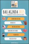 Bau agenda 2015. 365 giorni in compagnia dei tuoi amici a quattro (e due) zampe!