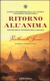 Ritorno all'anima. Esplorare il sentiero della Bhakti