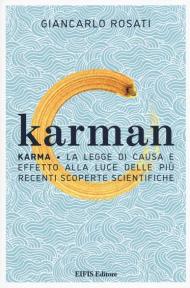 Karman. Karma. La legge di causa e effetto alla luce delle più recenti scoperte scientifiche