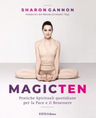 Magic ten. Pratiche spirituali quotidiane per la pace e il benessere