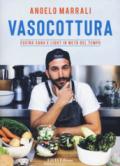 Vasocottura. Cucina sana e light in metà del tempo