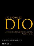 I 72 nomi di Dio. Manuale di meditazione cabalistica