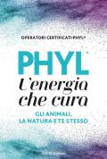 Phyl. L'energia che cura gli animali, la natura e te stesso