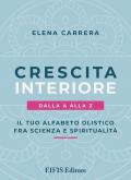 Crescita interiore dalla A alla Z. Il tuo alfabeto olistico fra scienza e spiritualità