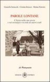 Parole lontane. L'Istria nella sua storia e nel nostalgico ricordo di autori esuli