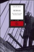 Murnau. Vita e opere di un genio del cinema tedesco