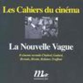 La Nouvelle Vague. Il cinema secondo Chabrol, Godard, Resnais, Rivette, Rohmer, Truffaut