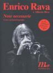 Note necessarie come un'autobiografia. Con CD Audio