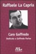 Caro Goffredo. Dedicato a Goffredo Parise