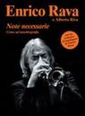 Note necessarie come un'autobiografia. Con CD Audio