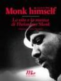 Monk himself. La vita e la musica di Thelonious Monk