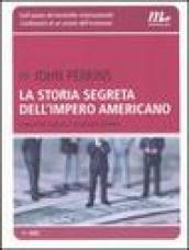 La storia segreta dell'impero americano. Corruttori, sciacalli e sicari dell'economia