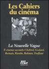 La Nouvelle Vague. Il cinema secondo Chabrol, Godard, Resnais, Rivette, Rohmer, Truffaut