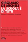 La scuola è di tutti. Ripensarla, costruirla, difenderla