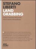 Land grabbing. Come il mercato delle terre crea il nuovo colonialismo (Indi Vol. 24)