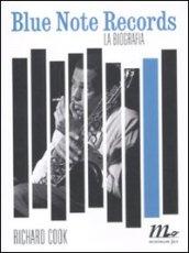 Blue note records. La biografia (Sotterranei)