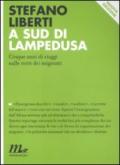 A SUD DI LAMPEDUSA. CINQUE ANNI DI