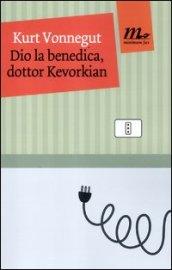 Dio la benedica, dottor Kevorkian