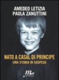 Nato a Casal di Principe. Una storia in sospeso