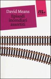 Episodi incendiari assortiti