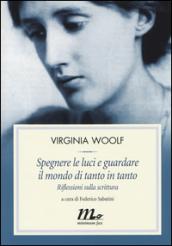 Spegnere le luci e guardare il mondo di tanto in tanto. Riflessioni sulla scrittura