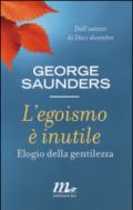 L'egoismo è inutile. Elogio della gentilezza