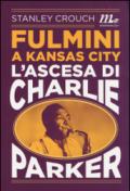 Fulmini a Kansas City. L'ascesa di Charlie Parker