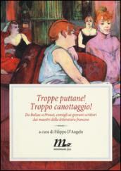 Troppe puttane! Troppo canottaggio! Da Balzac a Proust, consigli ai giovani scrittori dai maestri della letteratura francese