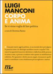 Corpo e anima. Se vi viene voglia di fare politica