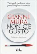 Non c'è gusto. Tutto quello che dovresti sapere prima di scegliere un ristorante