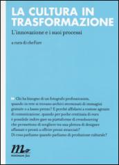 La cultura in trasformazione. L'innovazione e i suoi processi