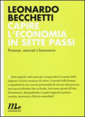 Capire l'economia in sette passi. Persone, mercati e benessere