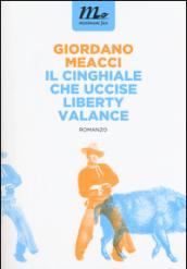 Il cinghiale che uccise Liberty Valance