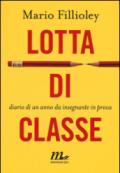 Lotta di classe. Diario di un anno da insegnante in prova