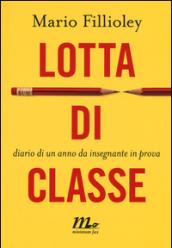 Lotta di classe. Diario di un anno da insegnante in prova