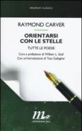 Orientarsi con le stelle. Tutte le poesie