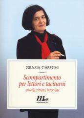 Scompartimento per lettori e taciturni. Articoli, ritratti, interviste