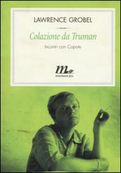 Colazione da Truman. Incontri con Capote