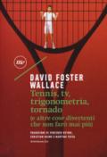 Tennis, Tv, trigonometria, tornado (e altre cose divertenti che non farò mai più)