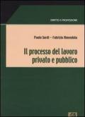 Il processo del lavoro privato e pubblico