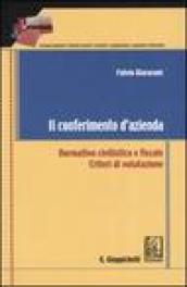 Il conferimento d'azienda. Normativa civilistica e fiscale. Criteri di valutazione