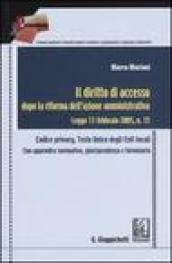 Il diritto di accesso dopo la riforma dell'azione amministrativa. Legge 11 febbraio 2005, n.15. Codice privacy, Testo Unico degli Enti locali