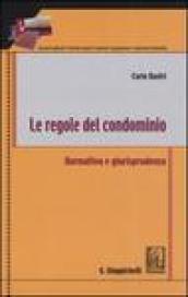 Le regole del condominio. Normativa e giurisprudenza