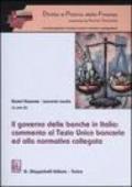 Il governo delle banche in Italia: commento al Testo Unico bancario ed alla normativa collegata